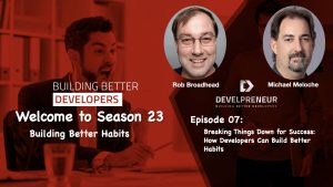Breaking Things Down for Success: How Developers Can Build Better Habits