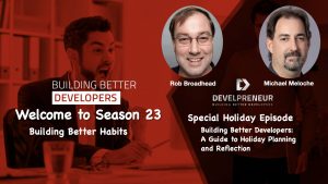 Building Better Developers: A Guide to Holiday Planning and Reflection