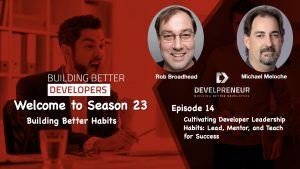 Cultivating Developer Leadership Habits: Lead, Mentor, and Teach for Success