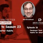 Developer Tools That Transform: Habits for Smarter Development
