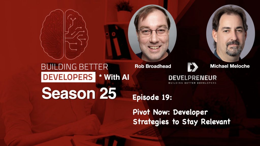 DP894_s25E19 Pivot Now- Developer Strategies to Stay Relevant
