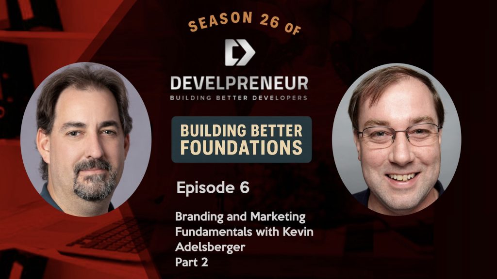 DP914_S26E06 Branding and Marketing Fundamentals with Kevin Adelsberger