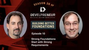 DP918_S26E10 Strong Foundations Start with Strong Requirements