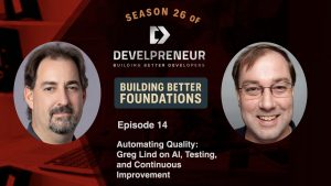DP922_S26E14 Automating Quality- Greg Lind on AI, Testing, and Continuous Improvement