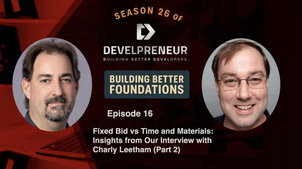 DP924_S26E16 Fixed Bid vs Time and Materials- Insights from Our Interview with Charly Leetham (Part 2)