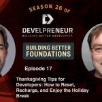 DP925_S26E17 Thanksgiving Tips for Developers- How to Reset, Recharge, and Enjoy the Holiday Break