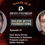 DP929_S26E21 How Story-Driven Discovery in Software Projects Leads to Better Results