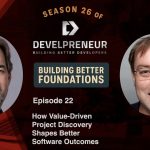 DP930_S26E22 How Value-Driven Project Discovery Shapes Better Software Outcomes