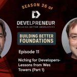 S26E11 Niching for Developers- Lessons from Wes Towers (Part 1)