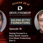 DP927_S26E19 Staying Focused in a Noisy World- Lessons from Mister Productivity (Part 1)