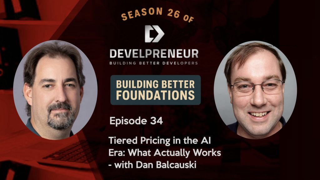 DP942_S26E34 Tiered Pricing in the AI Era- What Actually Works (with Dan Balcauski)