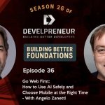 Go Web First: How to Use AI Safely and Choose Mobile at the Right Time (with Angelo Zanetti)