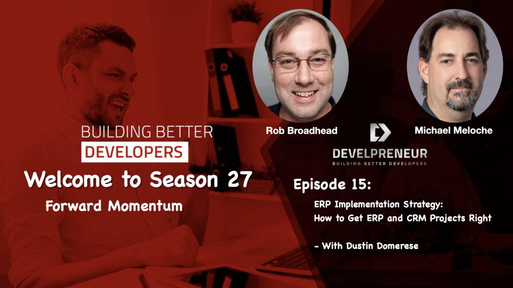 DP965_S27E15 Dustin Domerese pt 2 ERP Implementation Strategy- How to Get ERP and CRM Projects Right