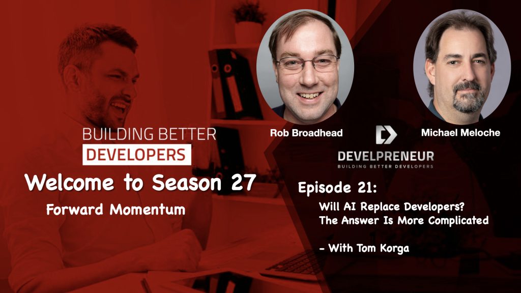 DP974_S27E21 Adam:Tom Korga pt2 Will AI Replace Developers? The Answer Is More Complicated