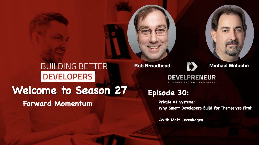 DP988_S27E30 Matt interview pt 1 Private AI Systems- Why Smart Developers Build for Themselves First