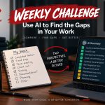 Weekly Challenge: Use AI to Find the Gaps in Your Work